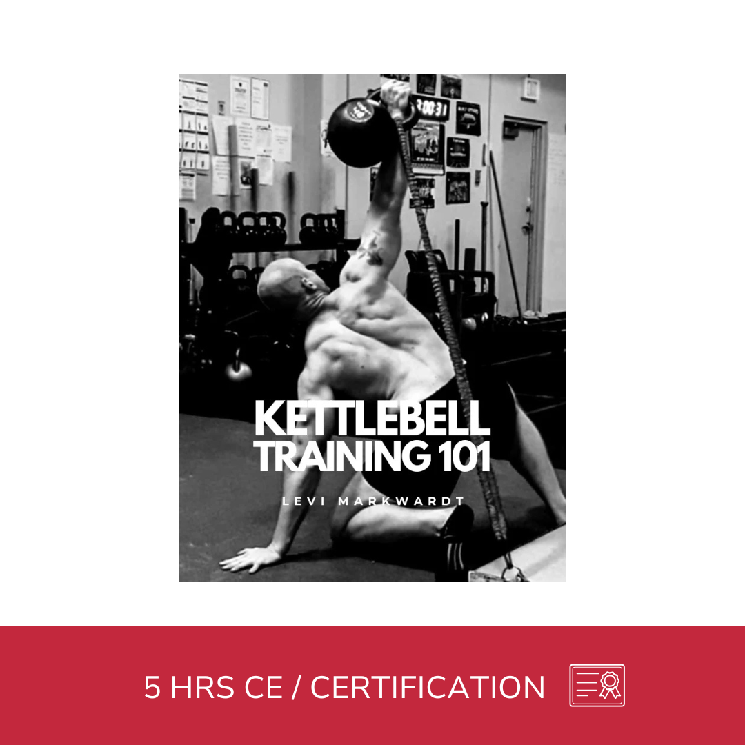 Kettlebell Training 101 - 5 CE Hours
