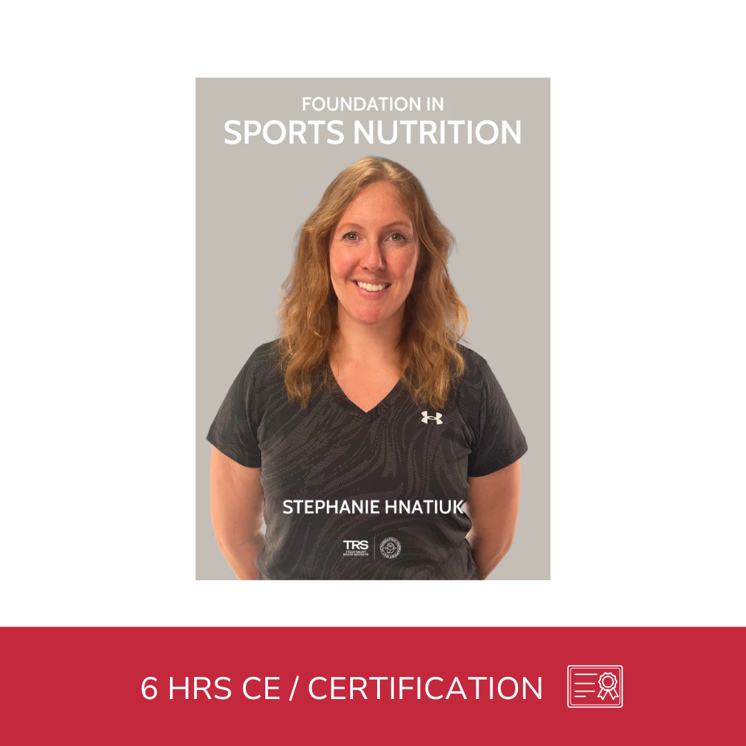 Foundation in Sports Nutrition - 6 CE Hours