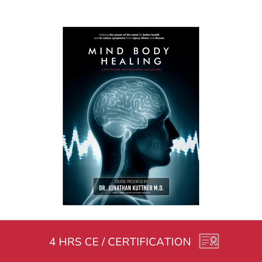 Mind Body Healing - Clinical Application for Healthcare Professionals - 4 CE Hours