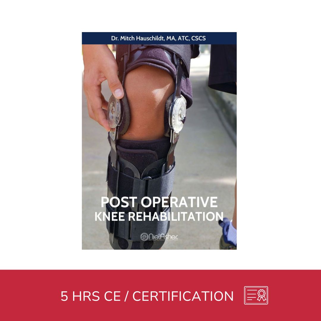 Post-Operative Knee Rehabilitation (5 CE Hours)